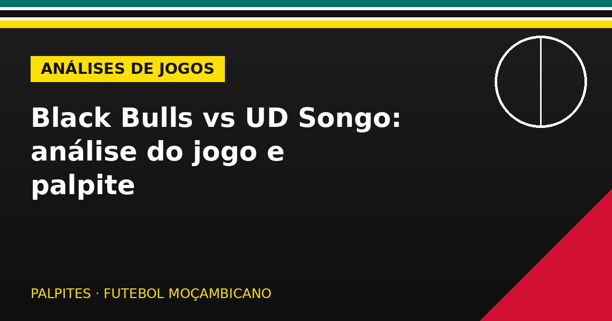 Black Bulls vs UD Songo: análise do jogo e palpite