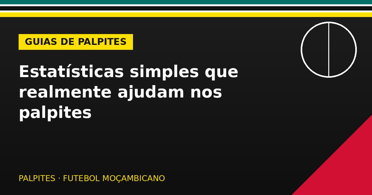 Estatísticas simples que realmente ajudam nos palpites
